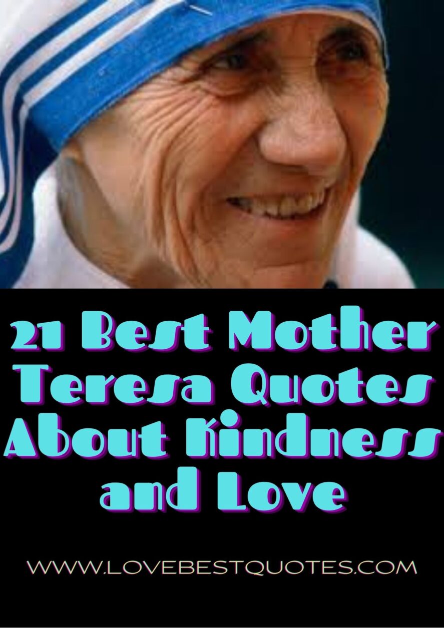 21 Best Mother Teresa Quotes About Kindness And Loves - Love Best Quotes -