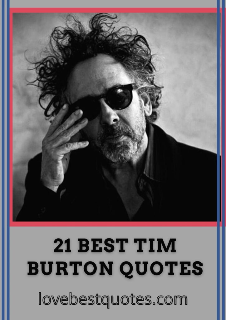Tim Burton Quotes Holllywood Writer, Producer, Director