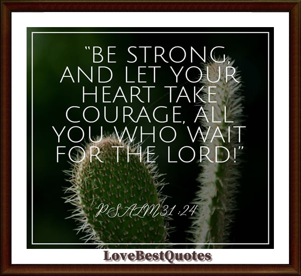 be_strong_and_let_your_heart_take_courage